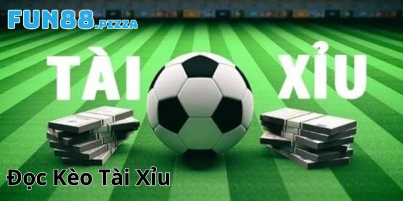 Kèo Tài Xỉu Là Gì? Cách Đọc kèo Tài Xỉu Fun88 Chuẩn Xác Nhất 2 Đọc kèo tài xỉu trong bóng đá